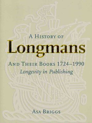 A History of Longmans and Their Books, 1724-1990 image number 0