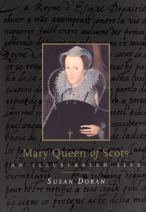 Mary Queen of Scots: An Illustrated Life image number 0