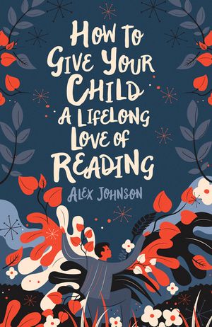 How to Give Your Child a Lifelong Love of Reading image number 0