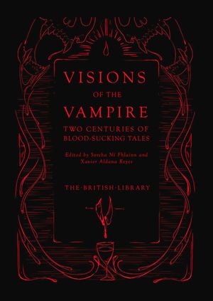 Visions of the Vampire: Two Centuries of Blood-Sucking Tales image number 0