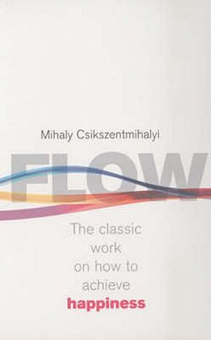Flow: The Classic Work on How to Achieve Happiness image number 0