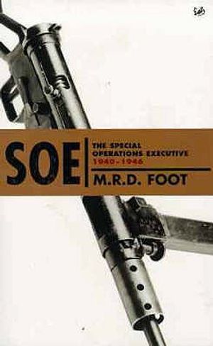 SOE: An Outline History of the Special Operations Executive, 1940-1946 image number 0