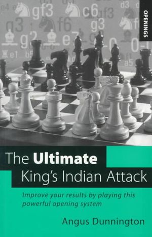 The Ultimate King's Indian Attack: Improve Your Results by Playing This Powerful Opening System image number 0