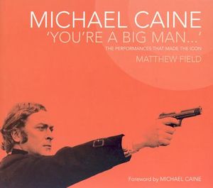 Michael Caine 'You're a Big Man': The Performances That Made the Icon image number 0
