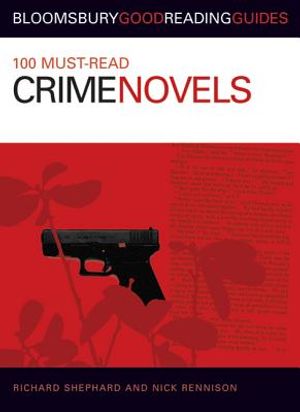 100 Must-Read Crime Novels: Bloomsbury Good Reading Guides image number 0
