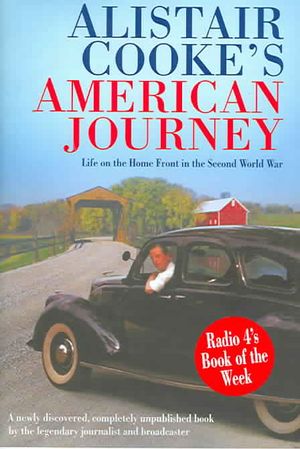 Alistair Cooke's American Journey : Life on the Home Front in the Second World War image number 0