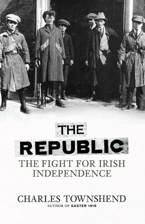 The Republic: The Fight for Irish Independence image number 0