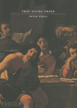 That Divine Order: Music and the Visual Arts from Antiquity to the Eighteenth Century image number 0