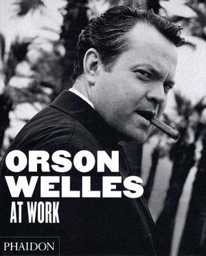 Orson Welles at Work image number 0