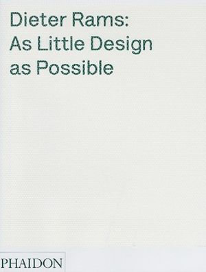 Dieter Rams: As Little Design as Possible image number 0