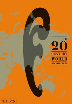 20th-Century World Architecture: The Phaidon Atlas image number 0