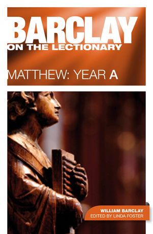 Barclay on the Lectionary: Matthew, Year a image number 0