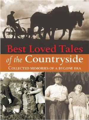 Best Loved Tales of the Countryside: Collected Memories of a Bygone Era image number 0