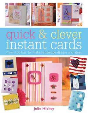 Quick and Clever Instant Cards: Over 65 Time-Saving Designs image number 0