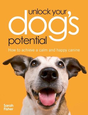 Unlock Your Dog's Potential image number 0