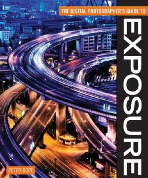 The Digital Photographer's Guide to Exposure image number 0