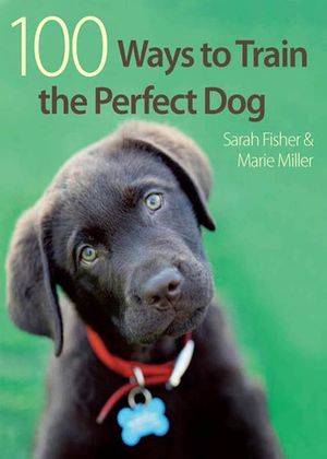 100 Ways to Train the Perfect Dog image number 0