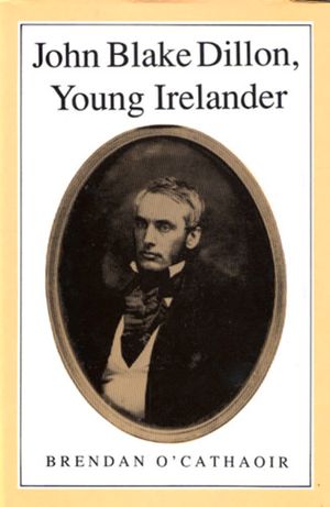 John Blake Dillon Young Irelander 1814-66 image number 0