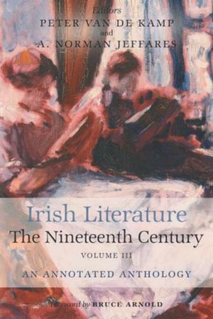 Irish Literature the Nineteenth Century Volume III: An Annotated Anthology image number 0