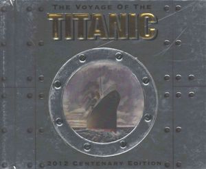 The Voyage of the Titanic: 2012 Centenary Edition image number 0