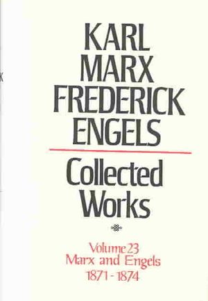Collected Works of Karl Marx & Frederick Engels - General Works Volume 23 image number 0