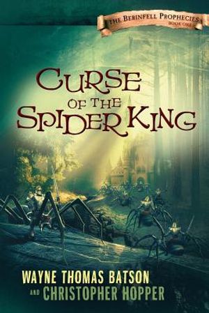 Curse of the Spider King: The Berinfell Prophecies Series - Book One image number 0