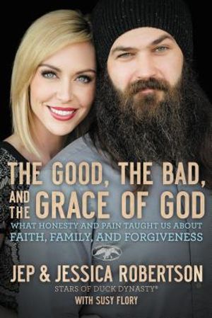 The Good, the Bad, and the Grace of God: What Honesty and Pain Taught Us about Faith, Family, and Forgiveness image number 0
