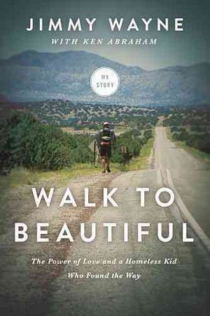 Walk to Beautiful International Edition : The Power of Love and a Homeless Kid Who Found the Way image number 0