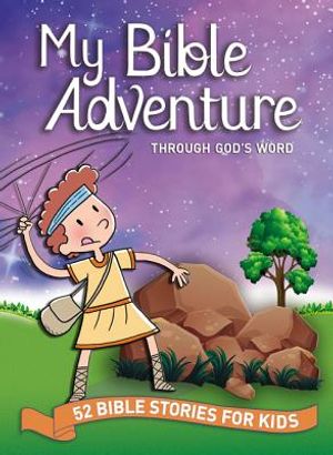My Bible Adventure Through God's Word: 52 Bible Stories for Kids image number 0