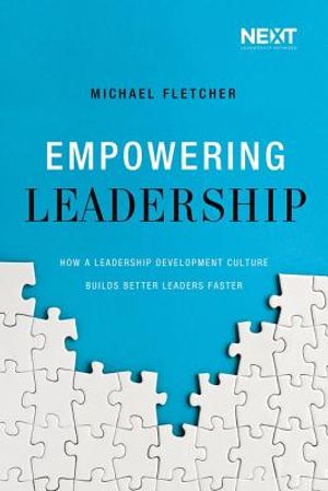 Empowering Leadership: How a Leadership Development Culture Builds Better Leaders Faster image number 0