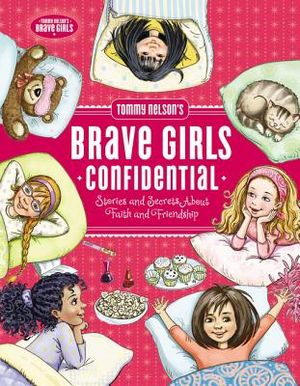 Tommy Nelson's Brave Girls Confidential: Stories and Secrets about Faith and Friendship image number 0