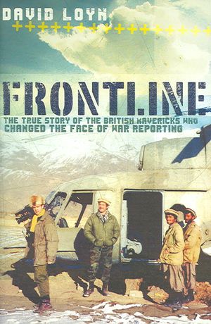 Frontline: The True Story of the British Mavericks Who Changed the Face of War Reporting image number 0