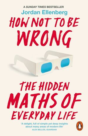 How Not to Be Wrong : The Hidden Maths of Everyday Life image number 0
