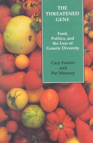 The Threatened Gene: Food, Politics, and the Loss of Genetic Diversity image number 0