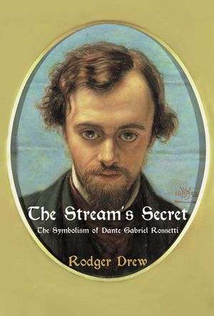 The Stream's Secret: The Symbolism of Dante Gabriel Rossetti image number 0