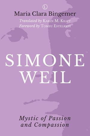 Simone Weil: Mystic of Passion and Compassion image number 0