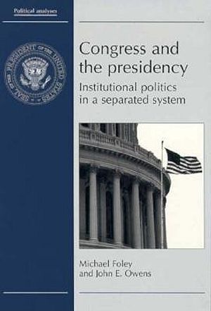 Congress and the Presidency: Institutional Politics in a Seperated System image number 0
