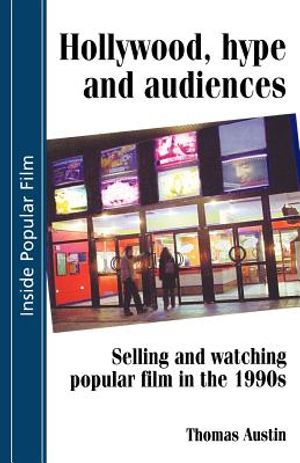Hollywood Hype and Audiences: Selling and Watching Popular Film in the 1990s image number 0