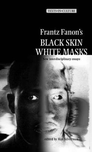 Frantz Fanon's 'Black Skin, White Masks': New Interdisciplinary Essays image number 0