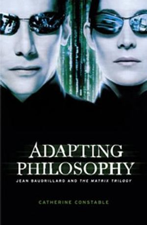 Adapting Philosophy PB: Jean Baudrillard and *the Matrix Trilogy* image number 0