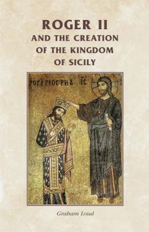 Roger II and the Creation of the Kingdom of Sicily image number 0
