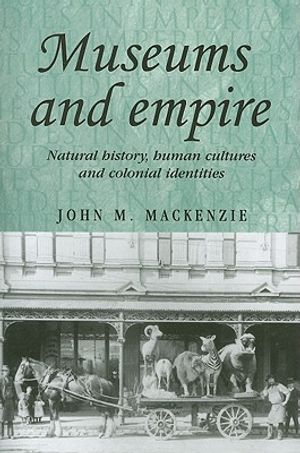 Museums and Empire: Natural History, Human Cultures and Colonial Identities image number 0