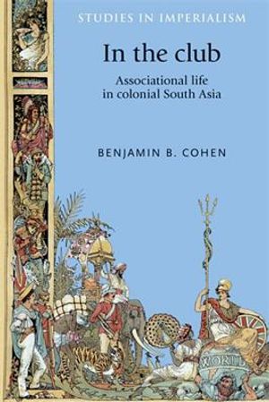 In the Club: Associational Life in Colonial South Asia image number 0