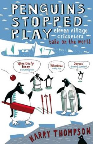 Penguins Stopped Play: Eleven Village Cricketers Take on the World image number 0