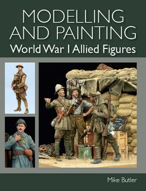 Modelling and Painting World War 1 Allied Figures image number 0