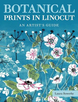 Botanical Prints in Linocut: An Artist's Guide image number 0