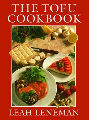 The Tofu Cookbook: Over 150 Quick and Easy Recipes image number 0