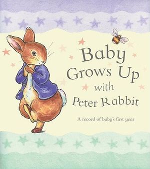 Baby Grows Up with Peter Rabbit: A Record of Baby's First Year image number 0