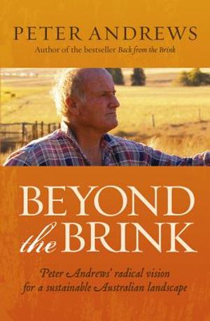Beyond the Brink: Peter Andrews' Radical Vision for a Sustainable Australian Landscape image number 0