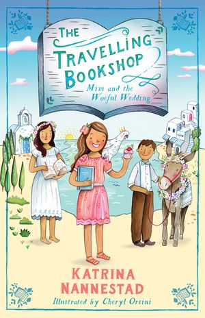 MIM and the Woeful Wedding (the Travelling Bookshop, #2): The Second Book in the Award-Winning Australian Children's Fiction Series for Budding Book L image number 0
